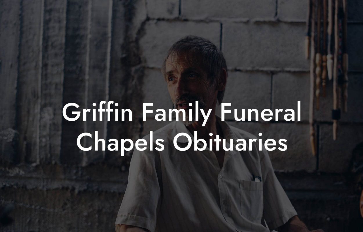 Griffin Family Funeral Chapels Obituaries