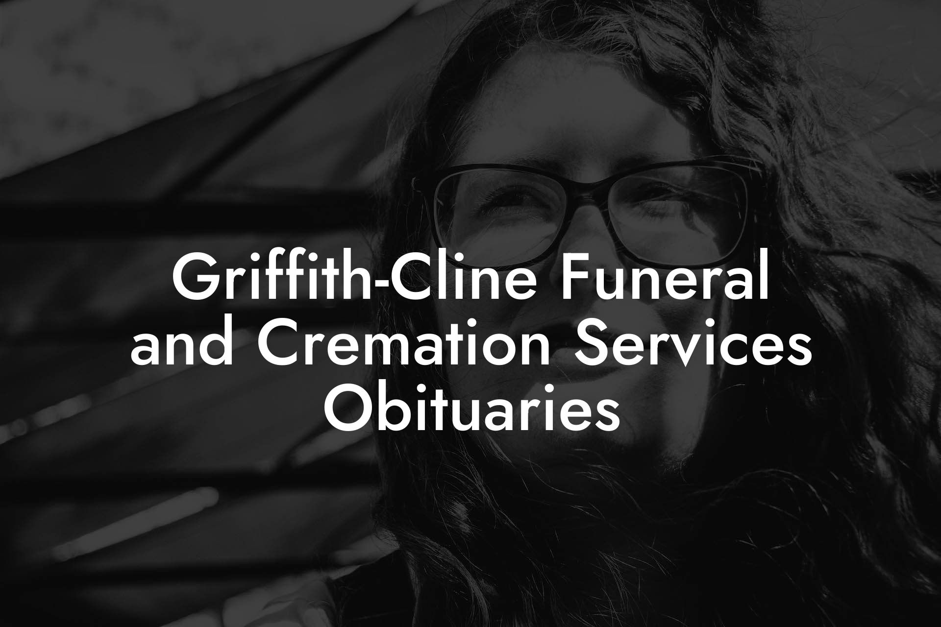 Griffith-Cline Funeral and Cremation Services Obituaries