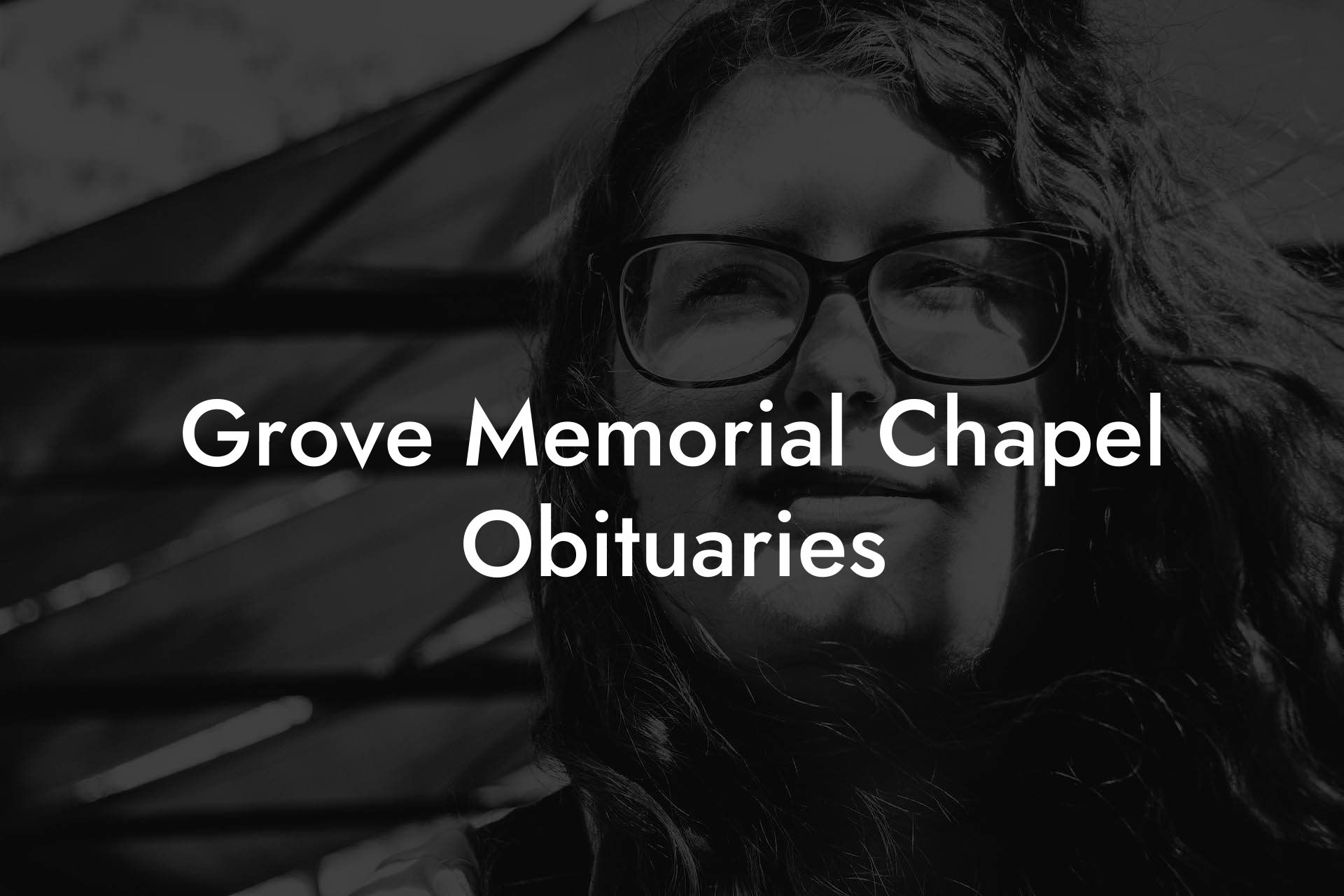 Grove Memorial Chapel Obituaries