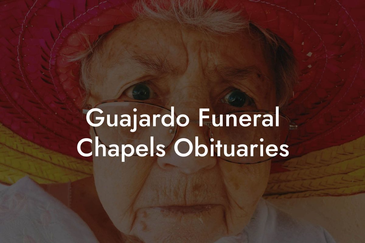 Guajardo Funeral Chapels Obituaries