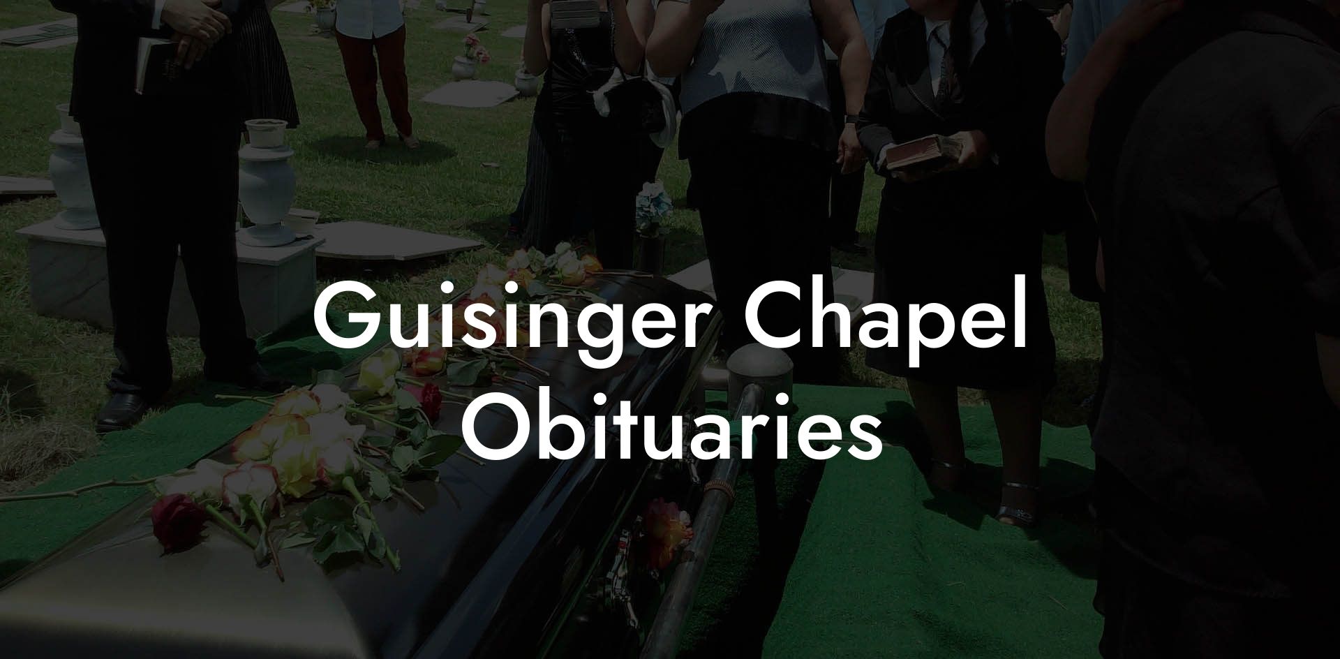 Guisinger Chapel Obituaries