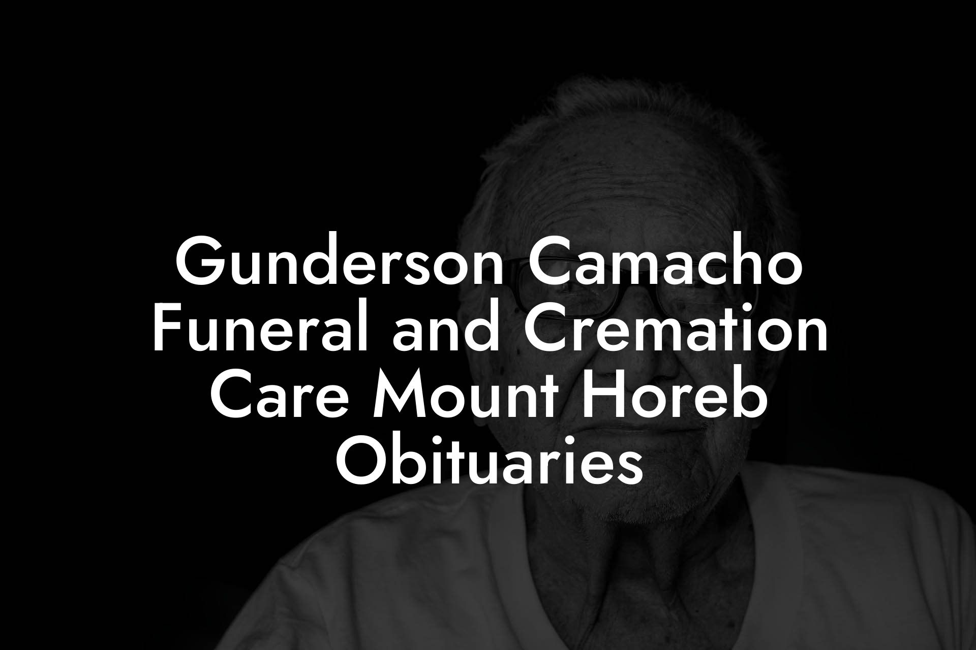 Gunderson Camacho Funeral and Cremation Care Mount Horeb Obituaries