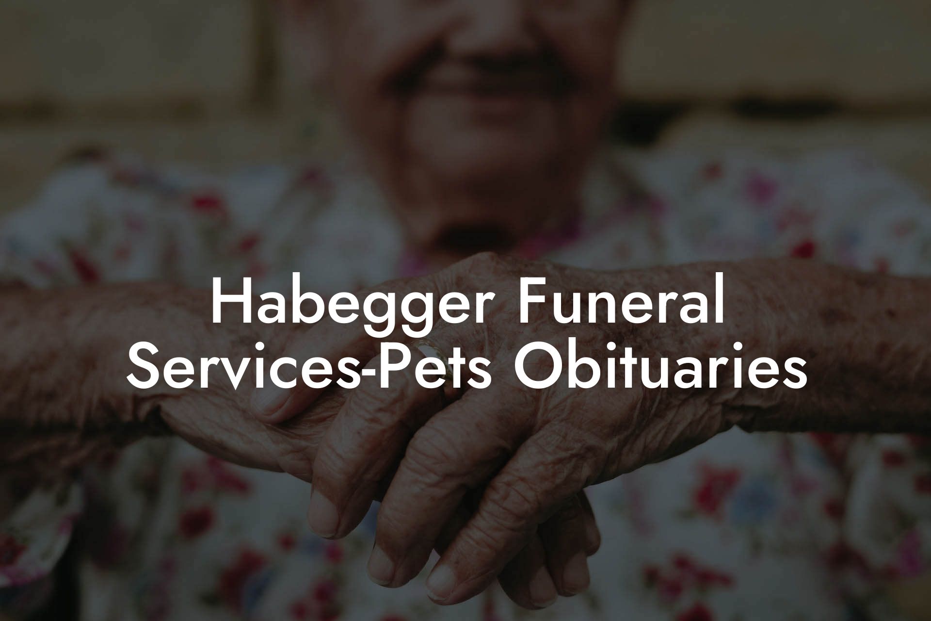 Habegger Funeral Services-Pets Obituaries