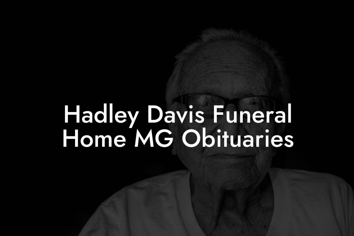 Hadley Davis Funeral Home MG Obituaries