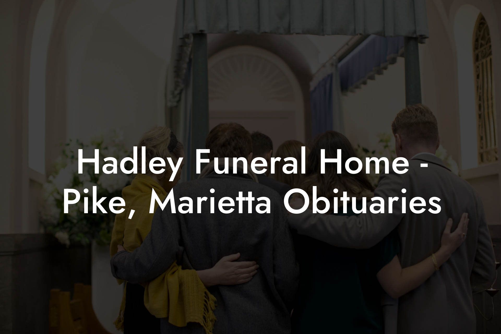 Hadley Funeral Home - Pike, Marietta Obituaries