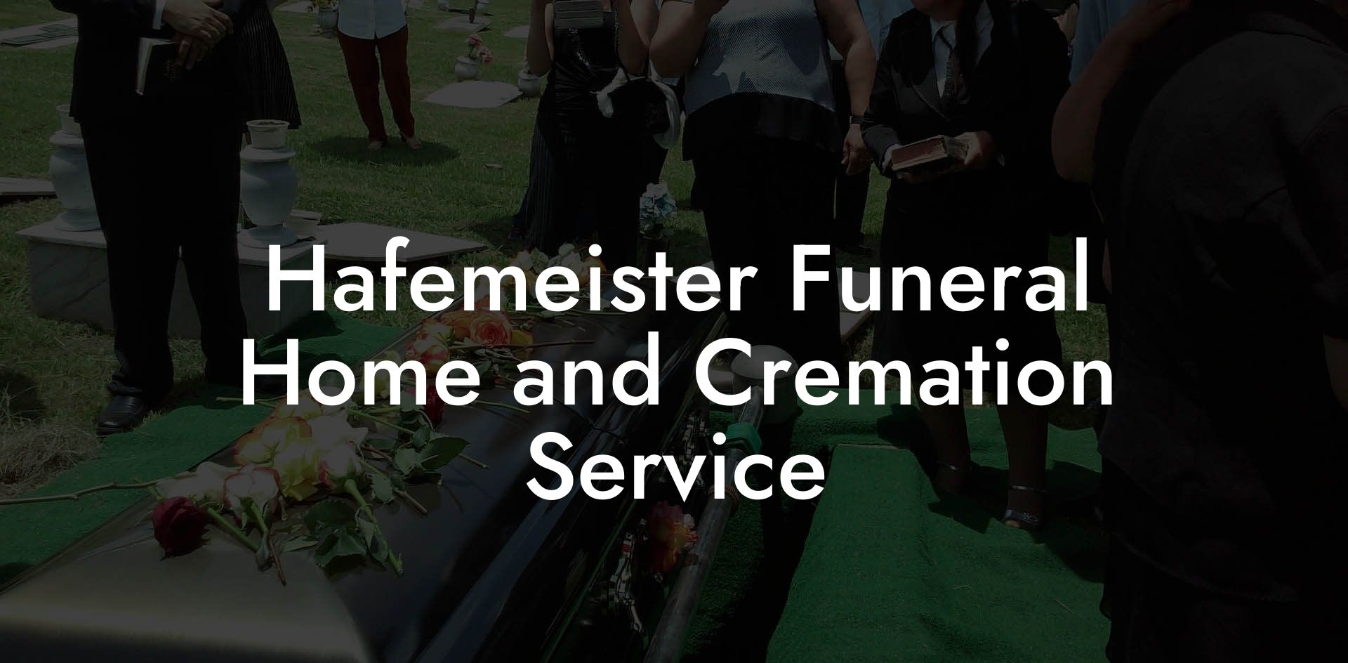 Hafemeister Funeral Home and Cremation Service