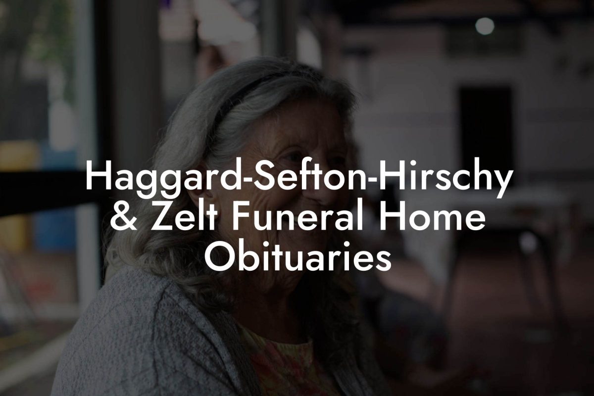Haggard-Sefton-Hirschy & Zelt Funeral Home Obituaries