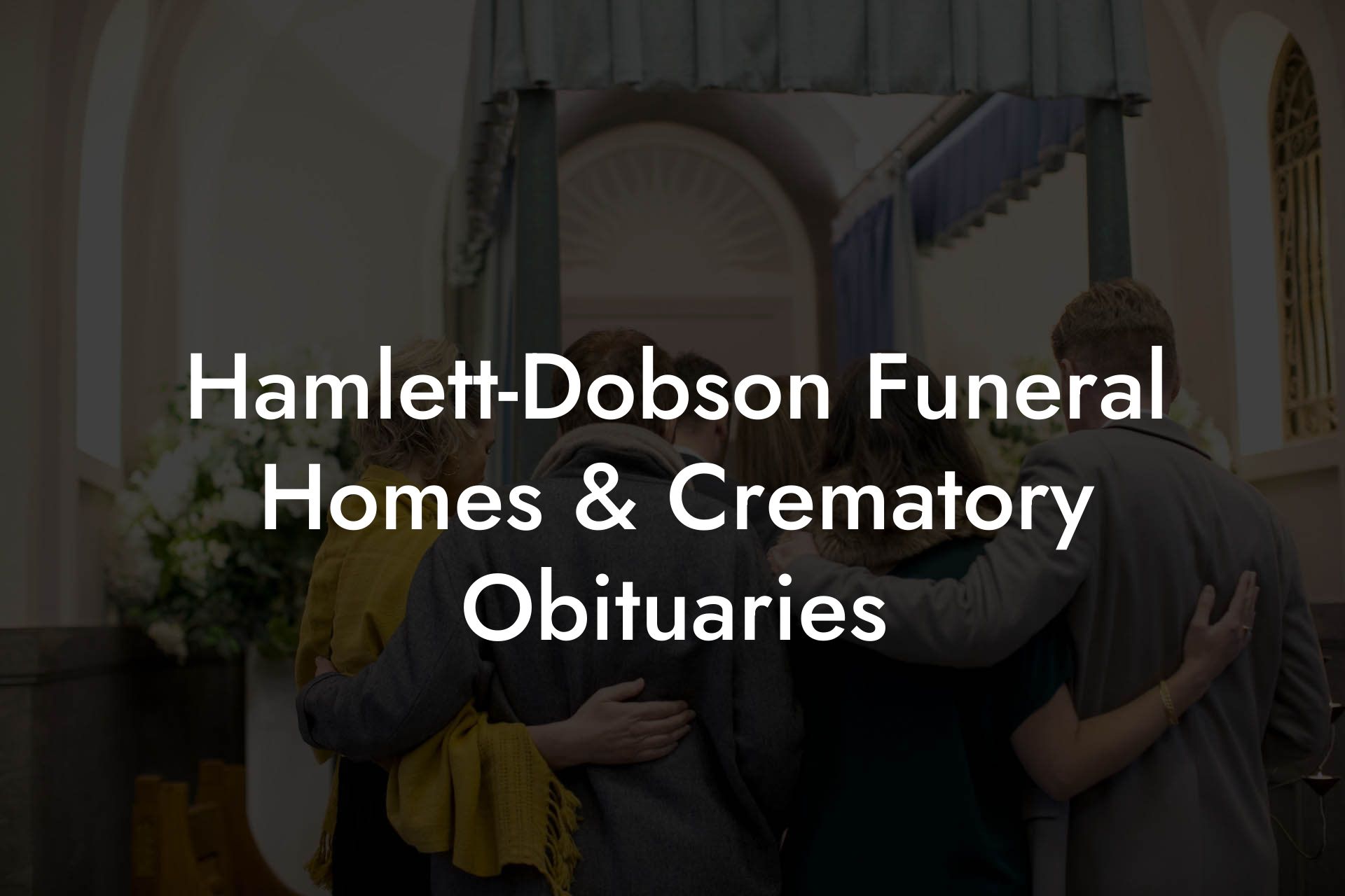 Hamlett-Dobson Funeral Homes & Crematory Obituaries