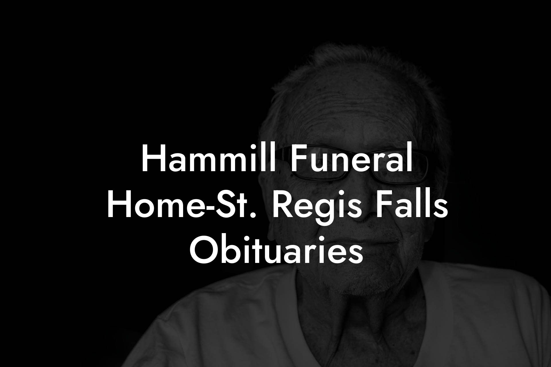 Hammill Funeral Home-St. Regis Falls Obituaries