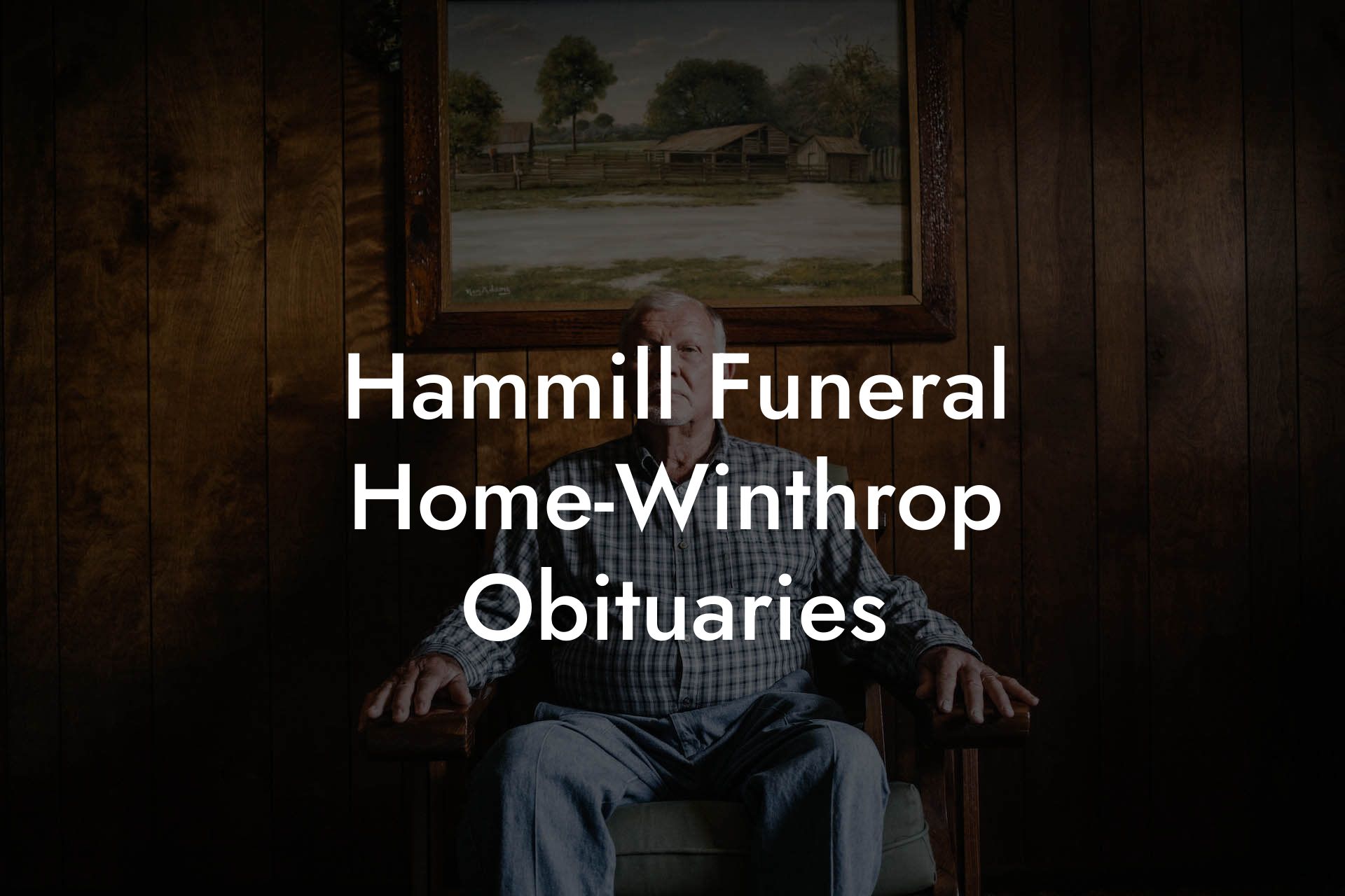 Hammill Funeral Home-Winthrop Obituaries