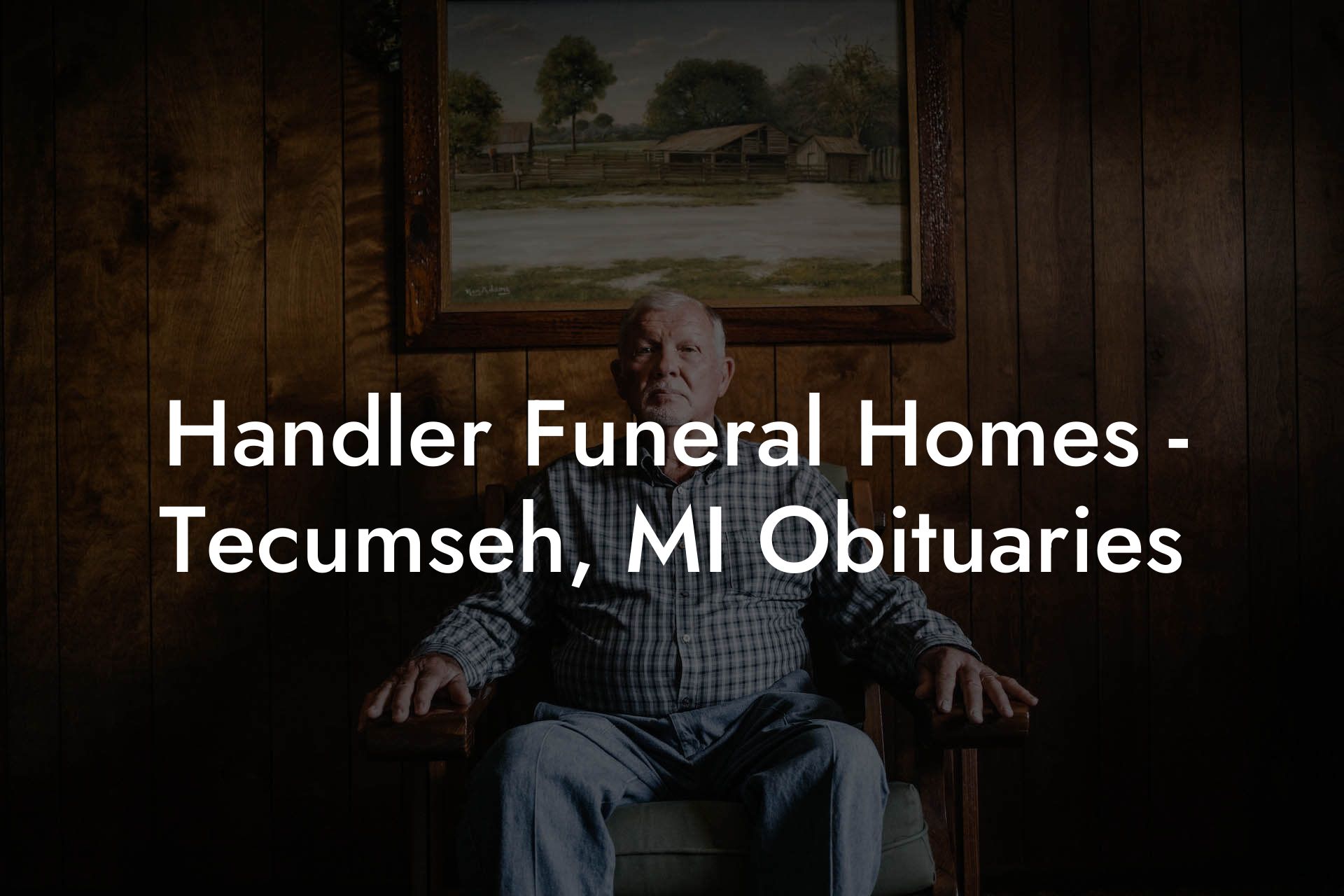 Handler Funeral Homes - Tecumseh, MI Obituaries