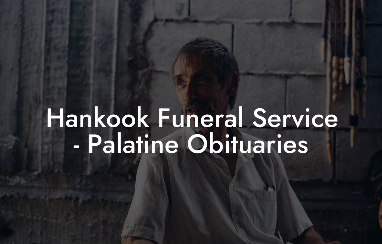 Hankook Funeral Service - Palatine Obituaries