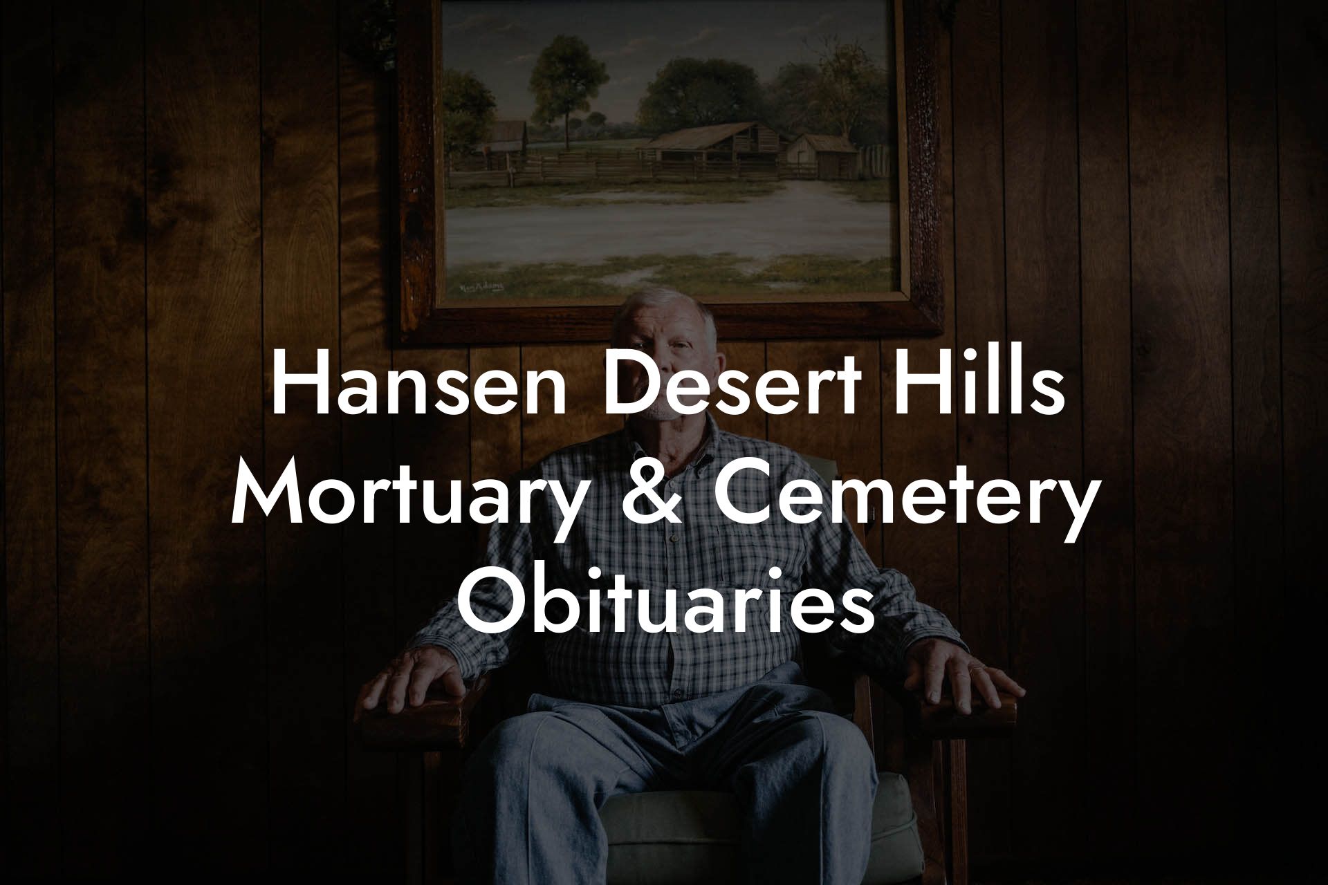 Hansen Desert Hills Mortuary & Cemetery Obituaries