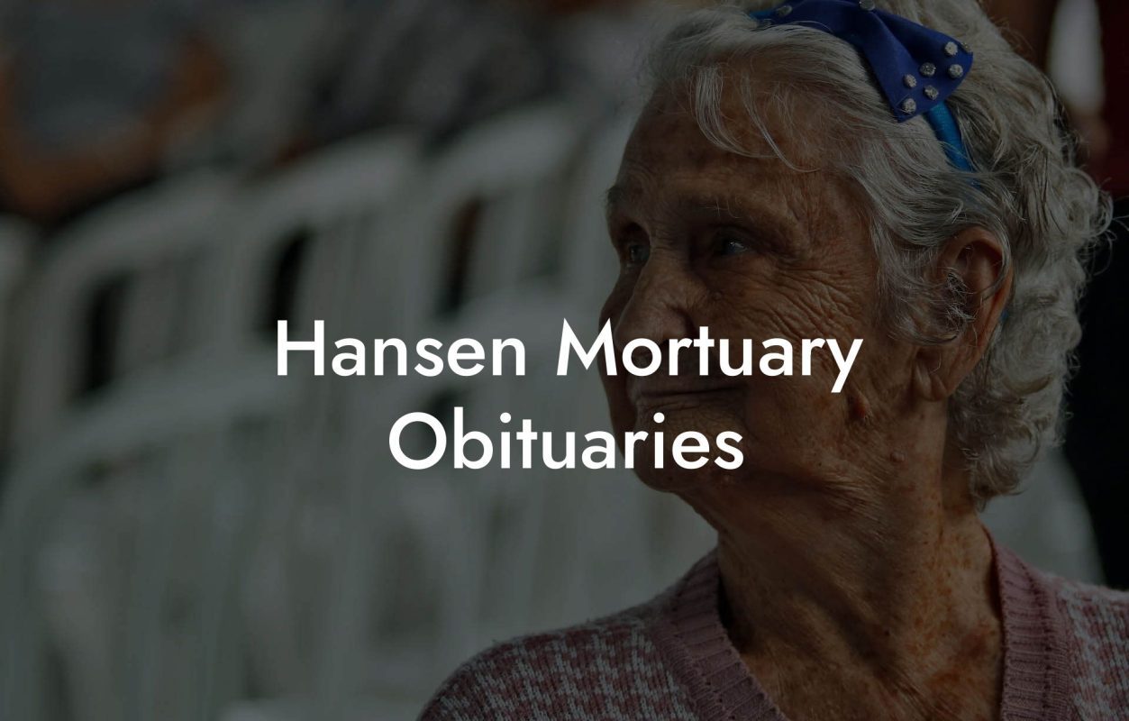 Hansen Mortuary Obituaries