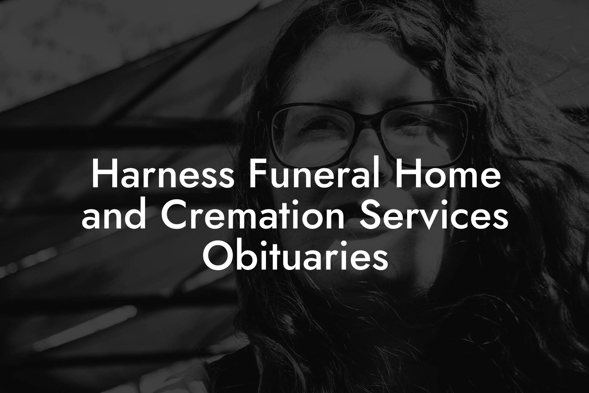 Harness Funeral Home and Cremation Services Obituaries