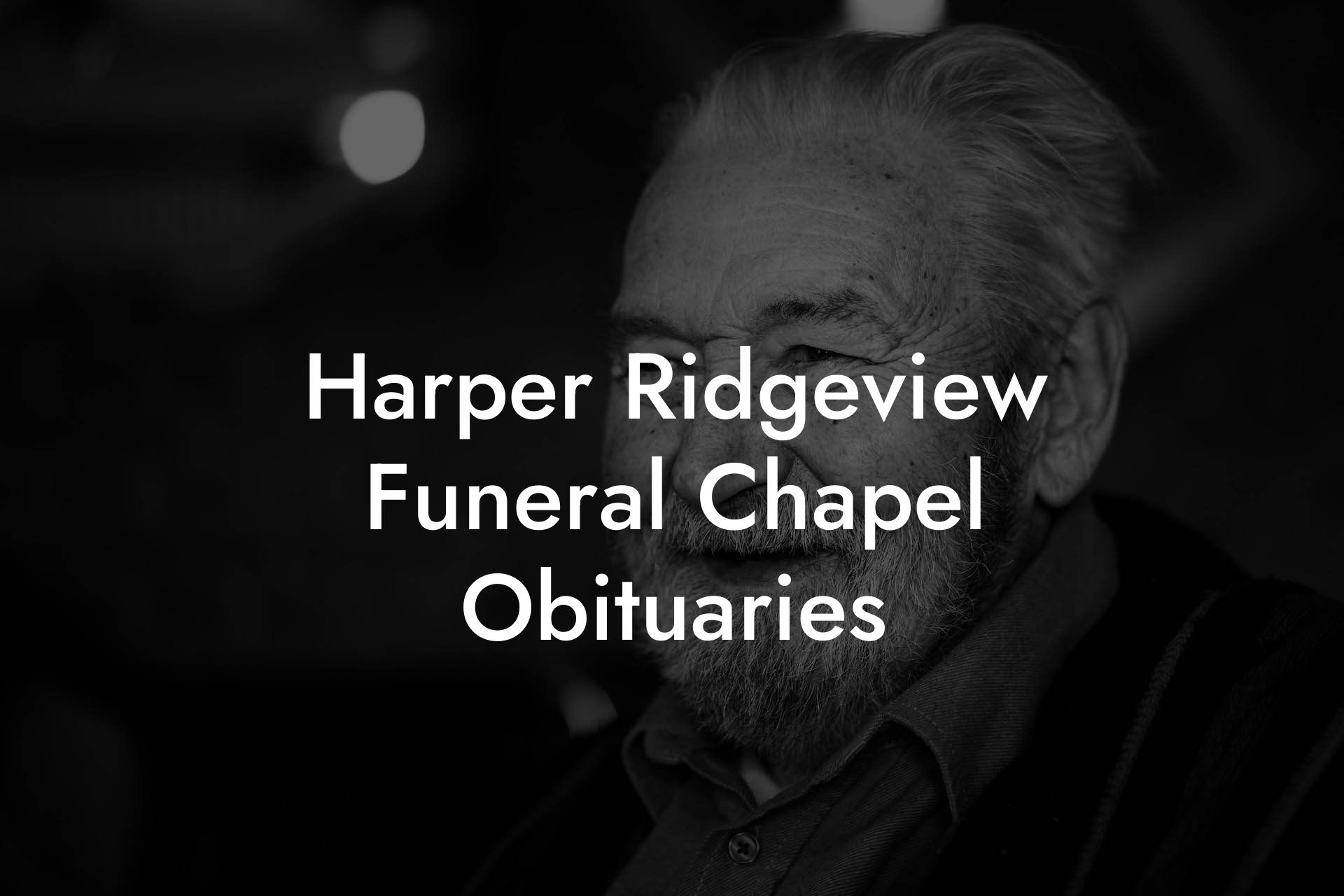 Harper Ridgeview Funeral Chapel Obituaries