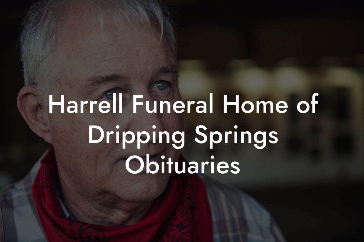 Harrell Funeral Home of Dripping Springs Obituaries