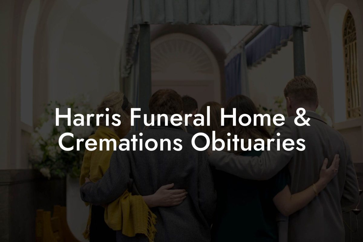 Harris Funeral Home & Cremations Obituaries