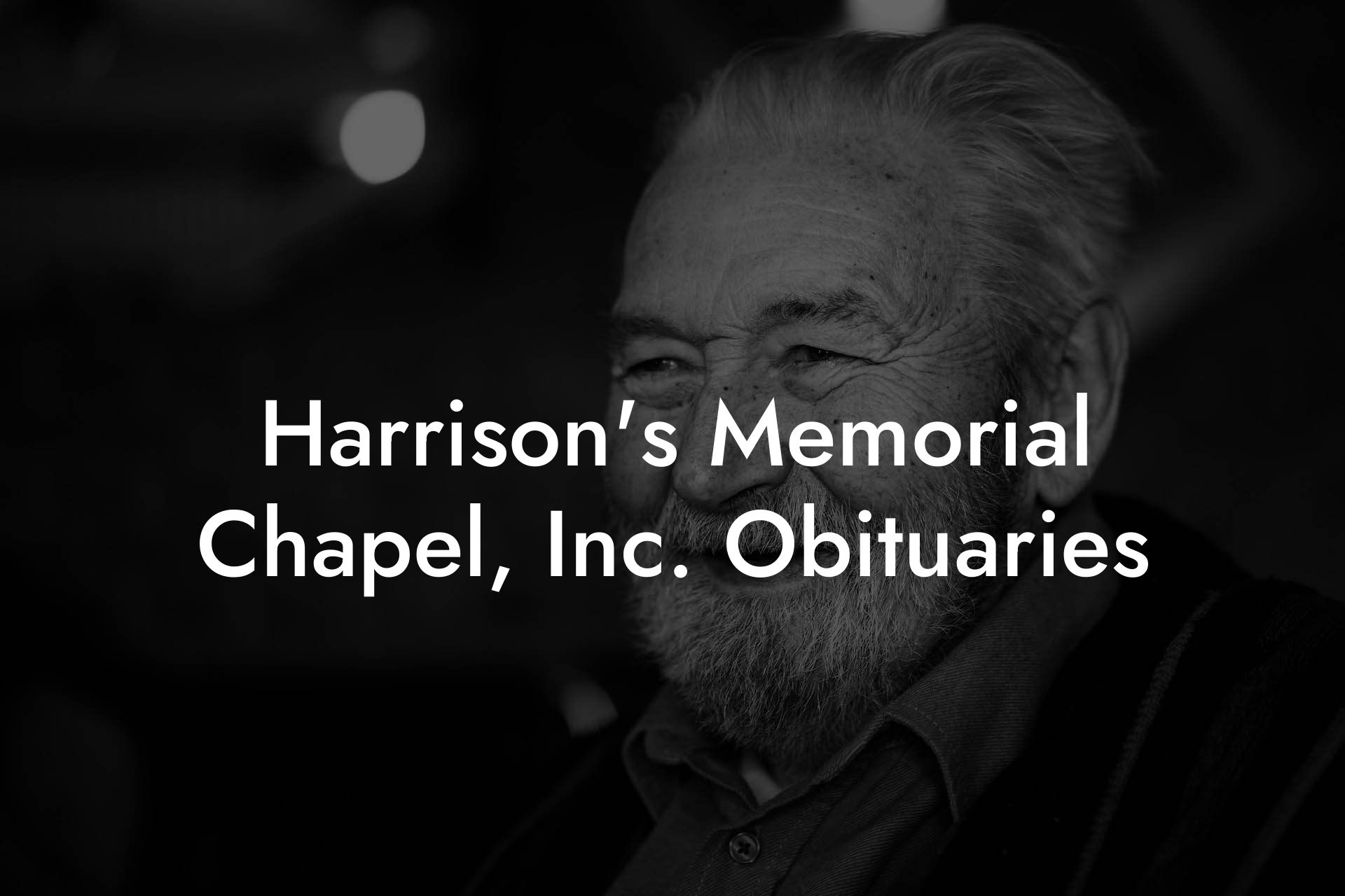 Harrison's Memorial Chapel, Inc. Obituaries