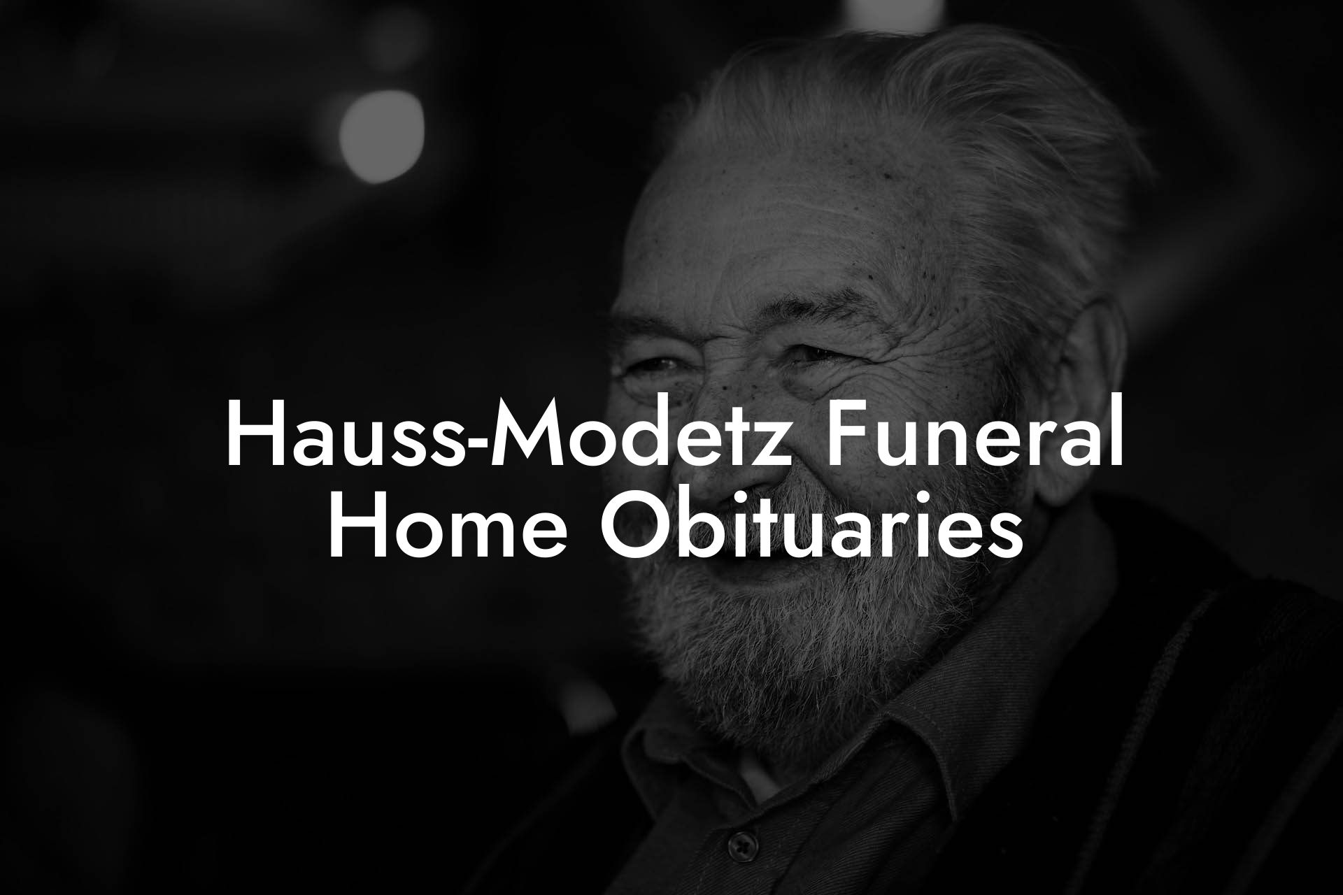 Hauss-Modetz Funeral Home Obituaries