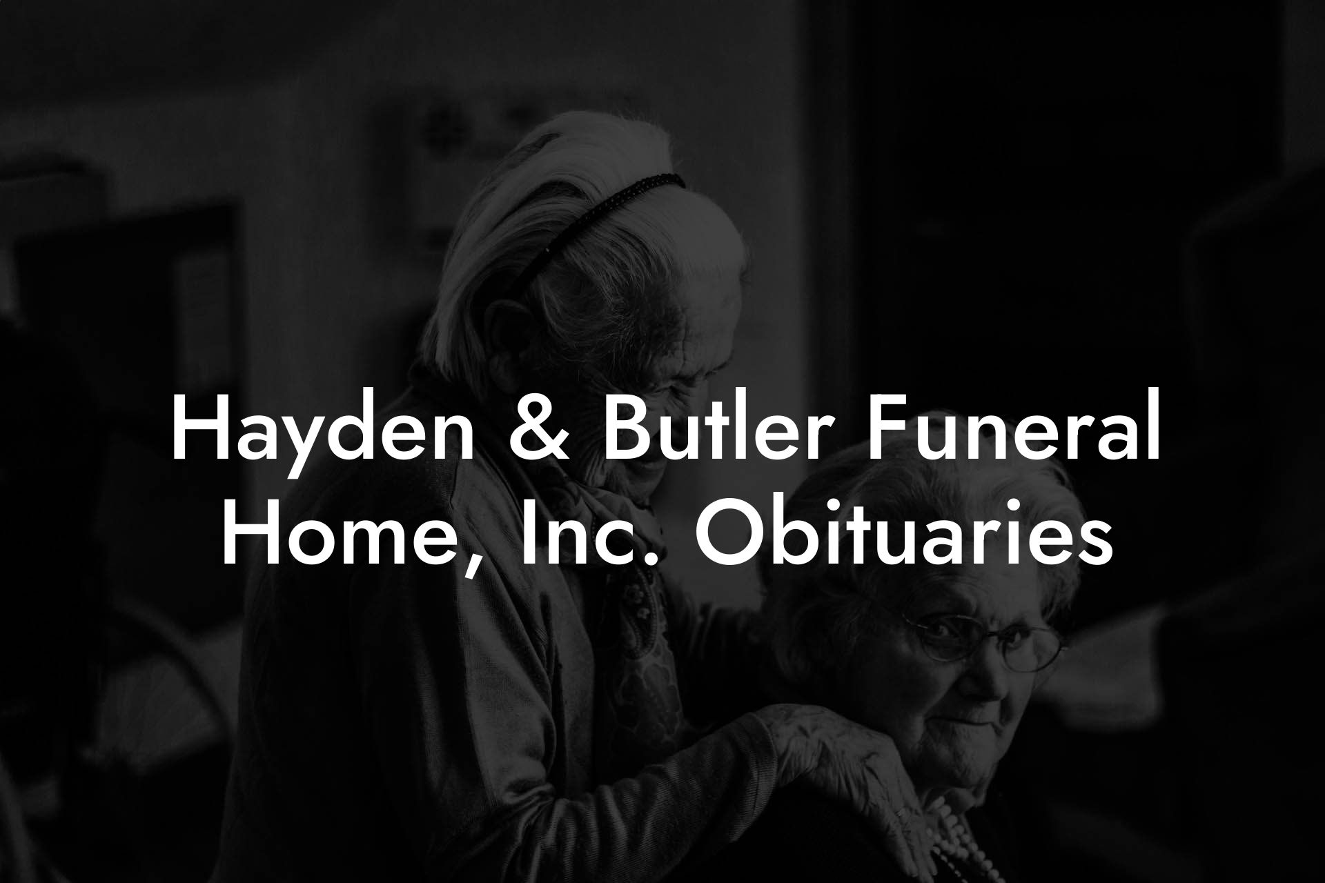 Hayden & Butler Funeral Home, Inc. Obituaries