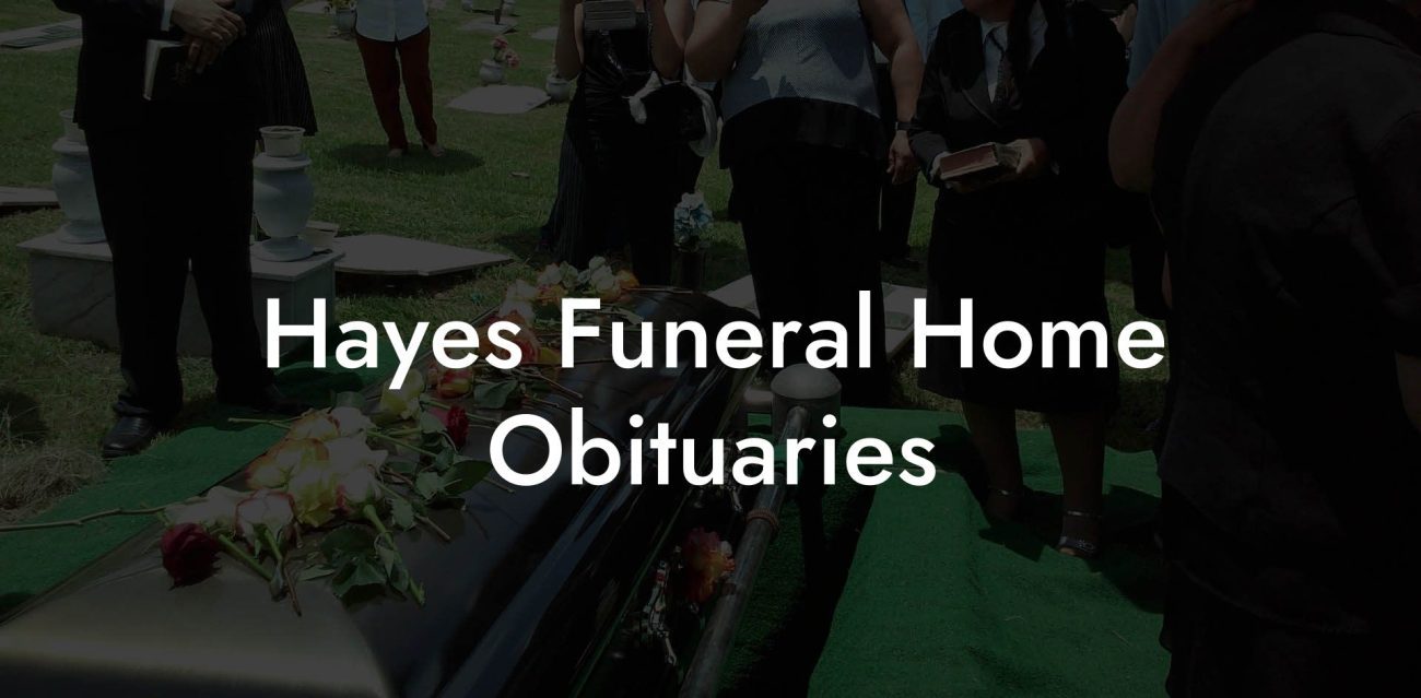Hayes Funeral Home Obituaries