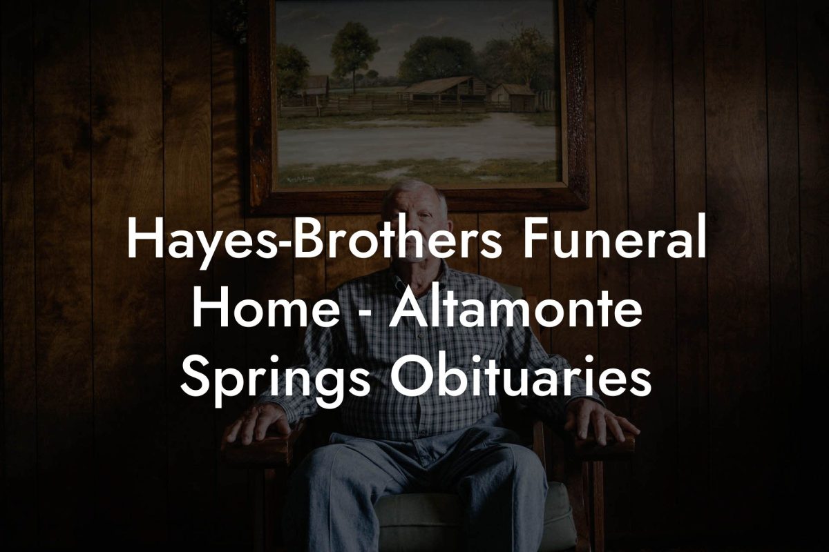 Hayes-Brothers Funeral Home - Altamonte Springs Obituaries