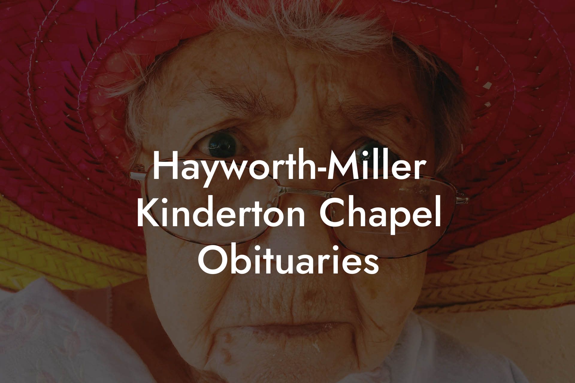 Hayworth-Miller Kinderton Chapel Obituaries