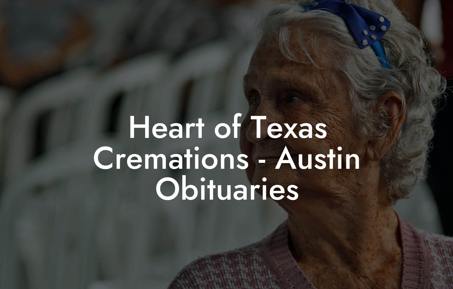 Heart of Texas Cremations - Austin Obituaries