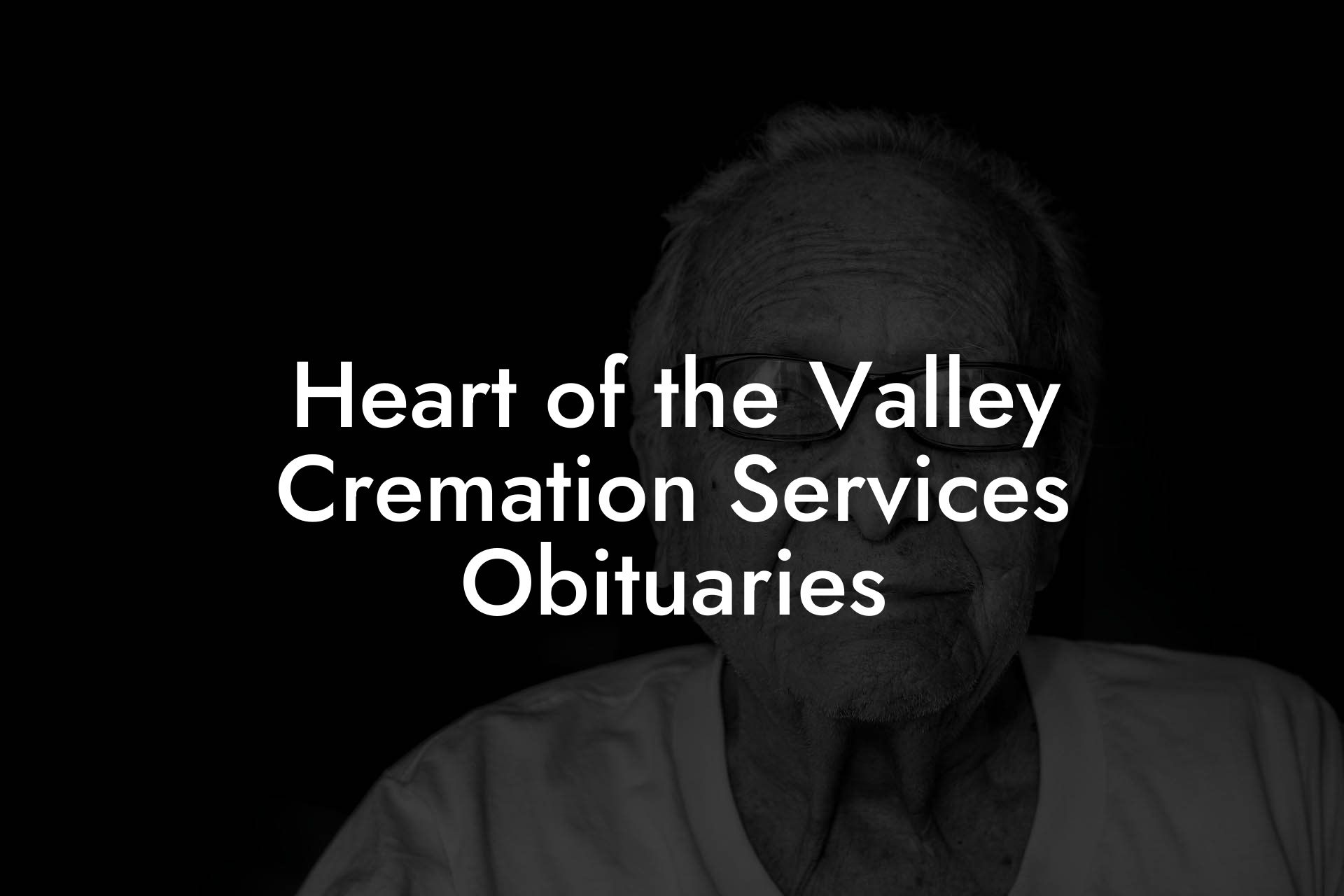 Heart of the Valley Cremation Services Obituaries