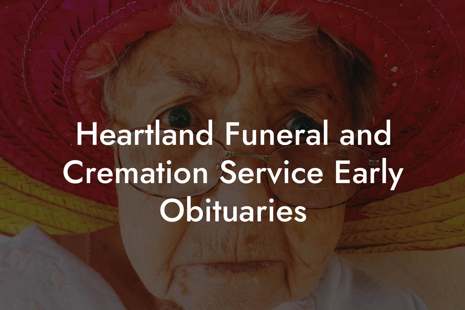 Heartland Funeral and Cremation Service Early Obituaries