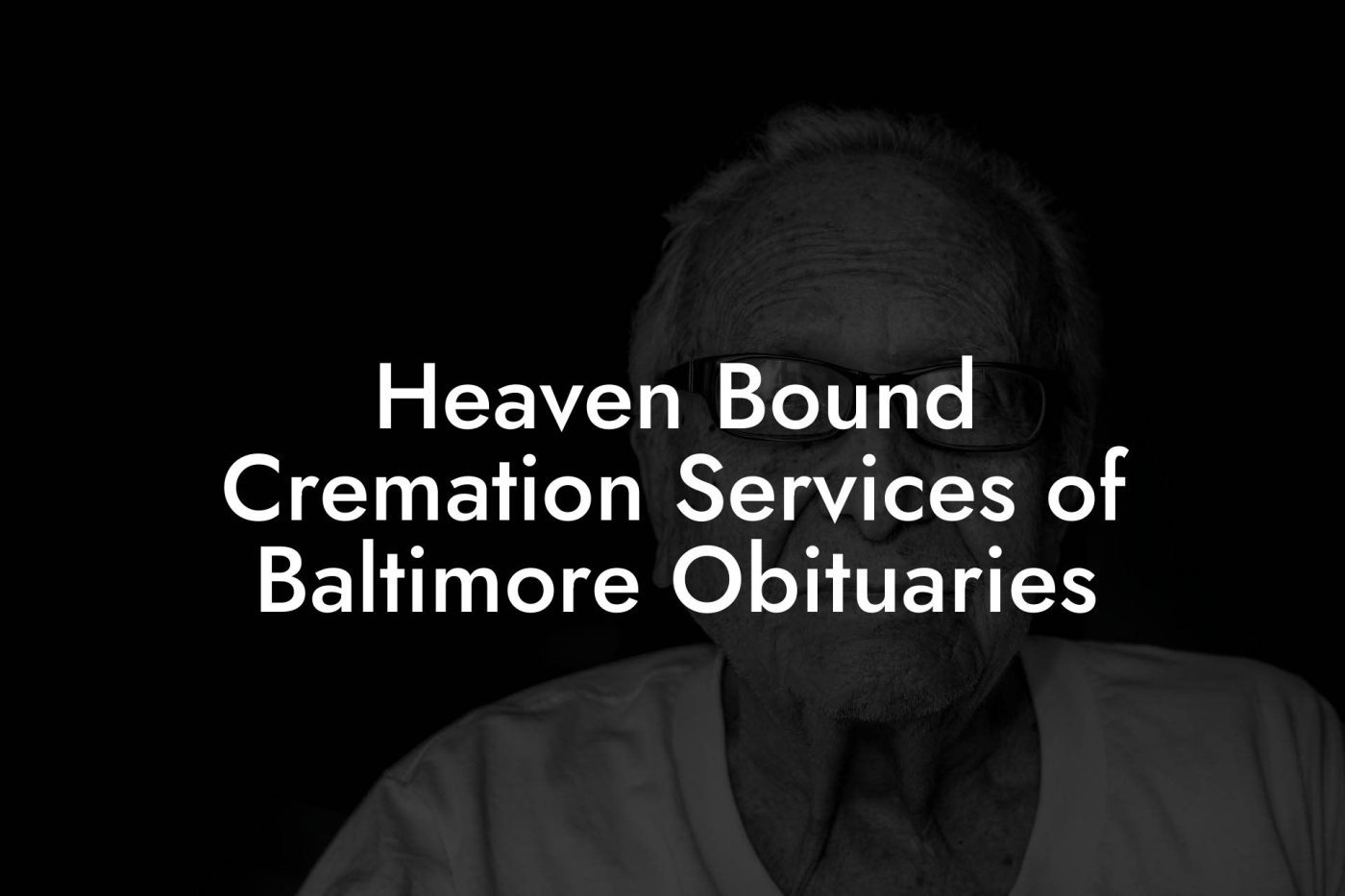 Heaven Bound Cremation Services of Baltimore Obituaries Eulogy Assistant