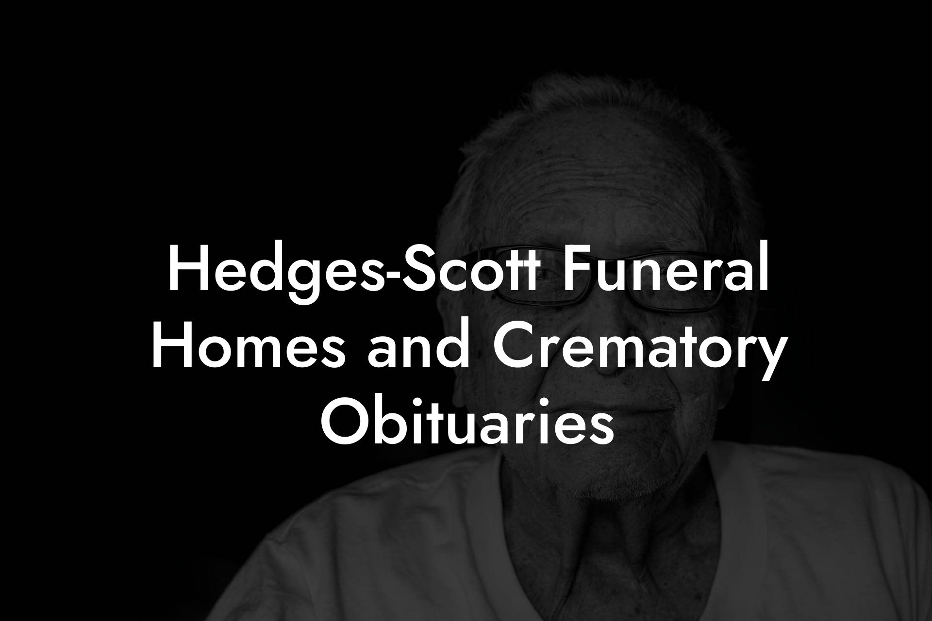 Hedges-Scott Funeral Homes and Crematory Obituaries