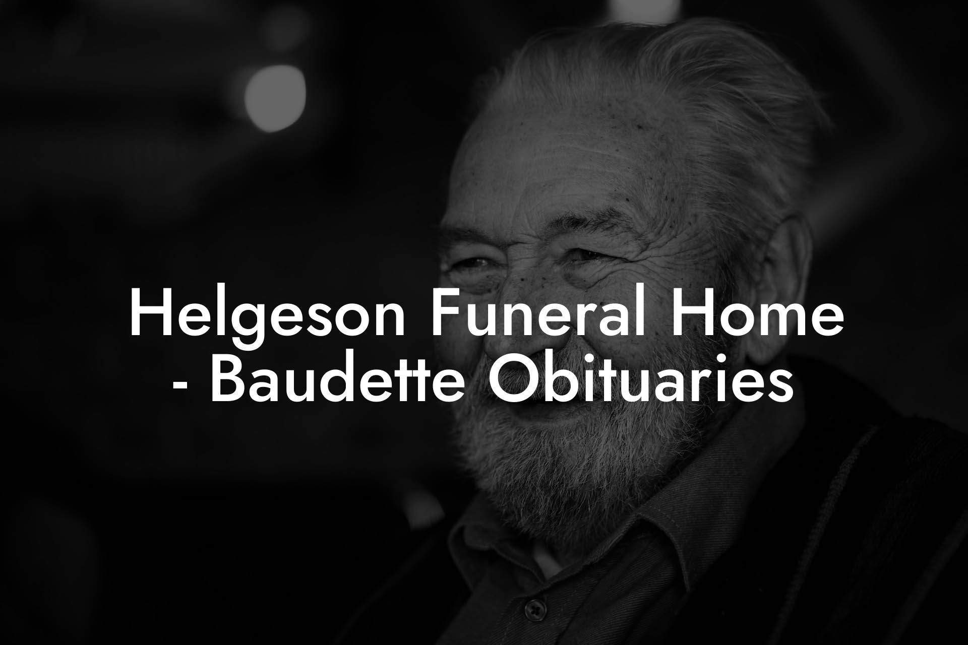 Helgeson Funeral Home - Baudette Obituaries