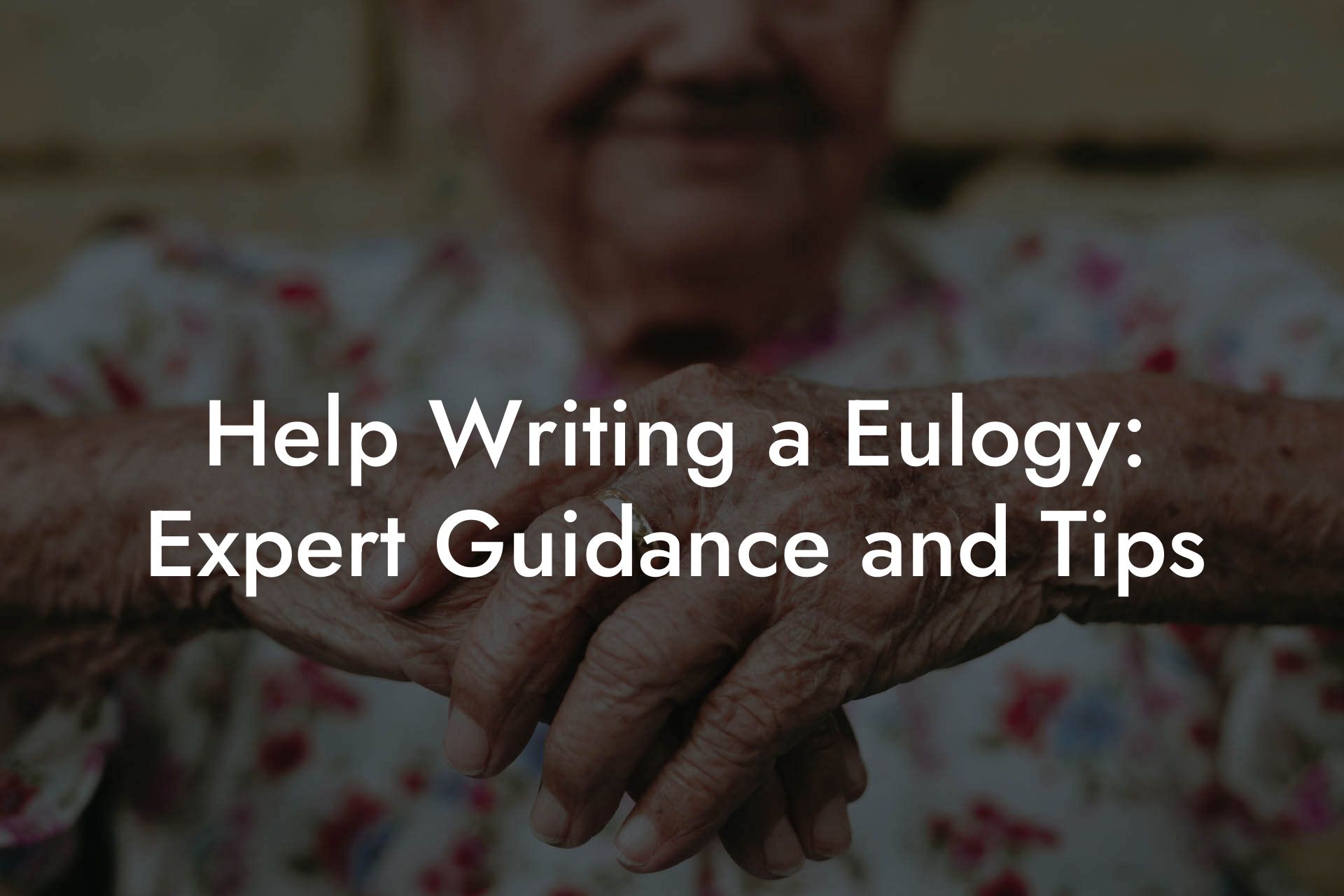 Help Writing a Eulogy: Expert Guidance and Tips