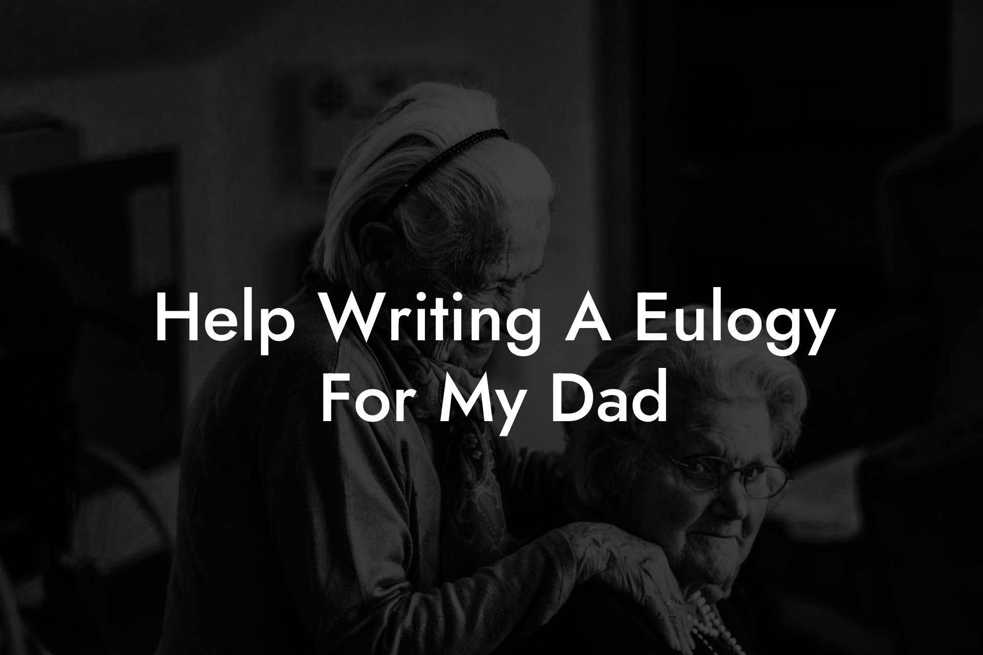 Help Writing A Eulogy For My Dad