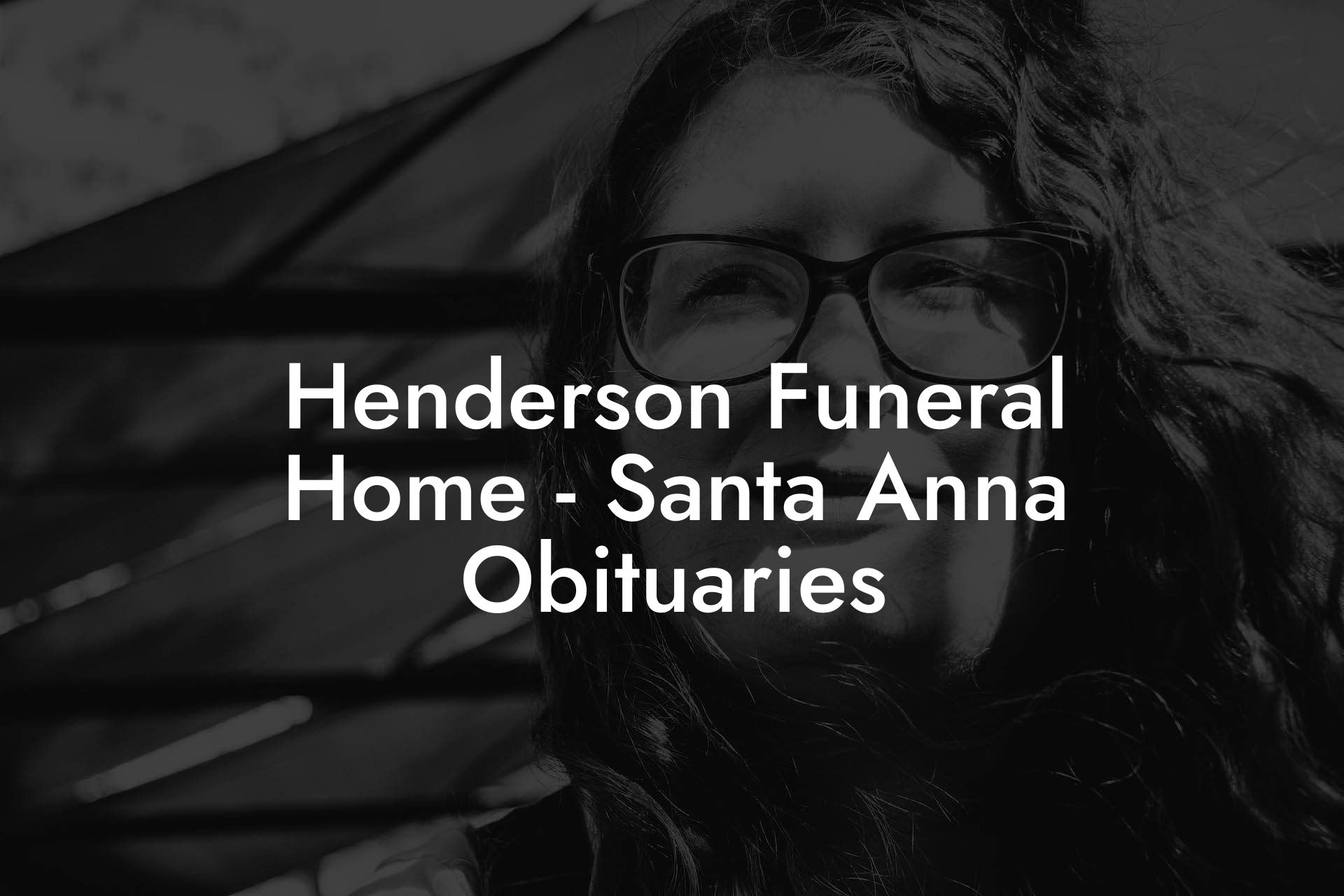 Henderson Funeral Home - Santa Anna Obituaries