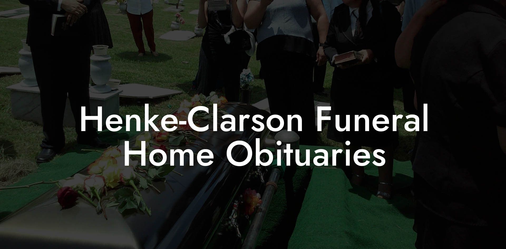 Henke-Clarson Funeral Home Obituaries