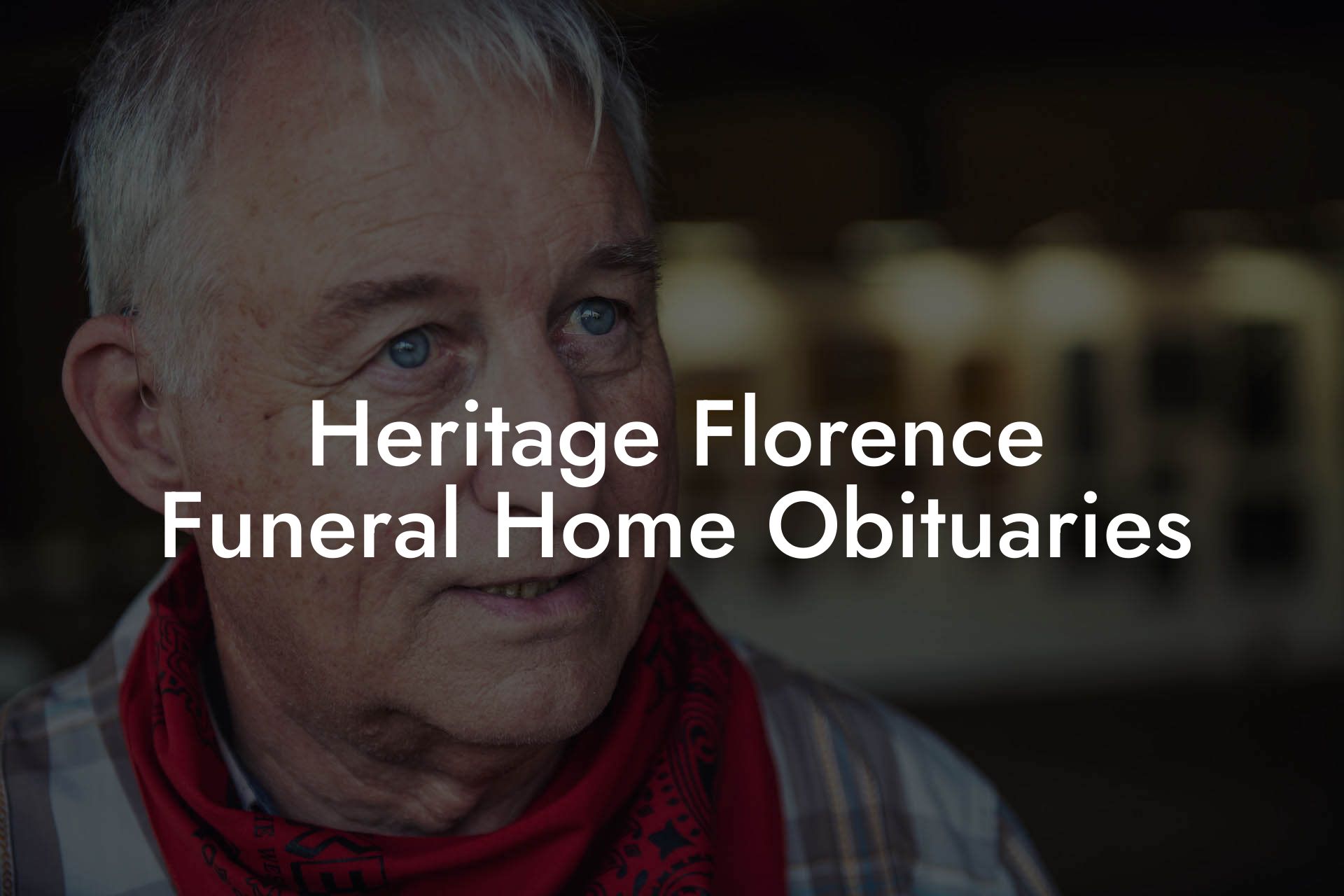 Heritage Florence Funeral Home Obituaries
