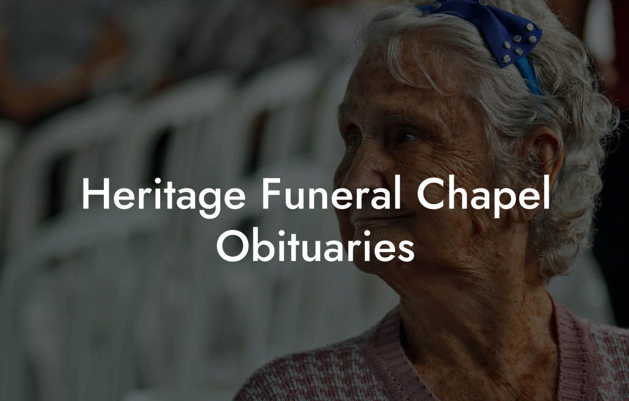 Heritage Funeral Chapel Obituaries