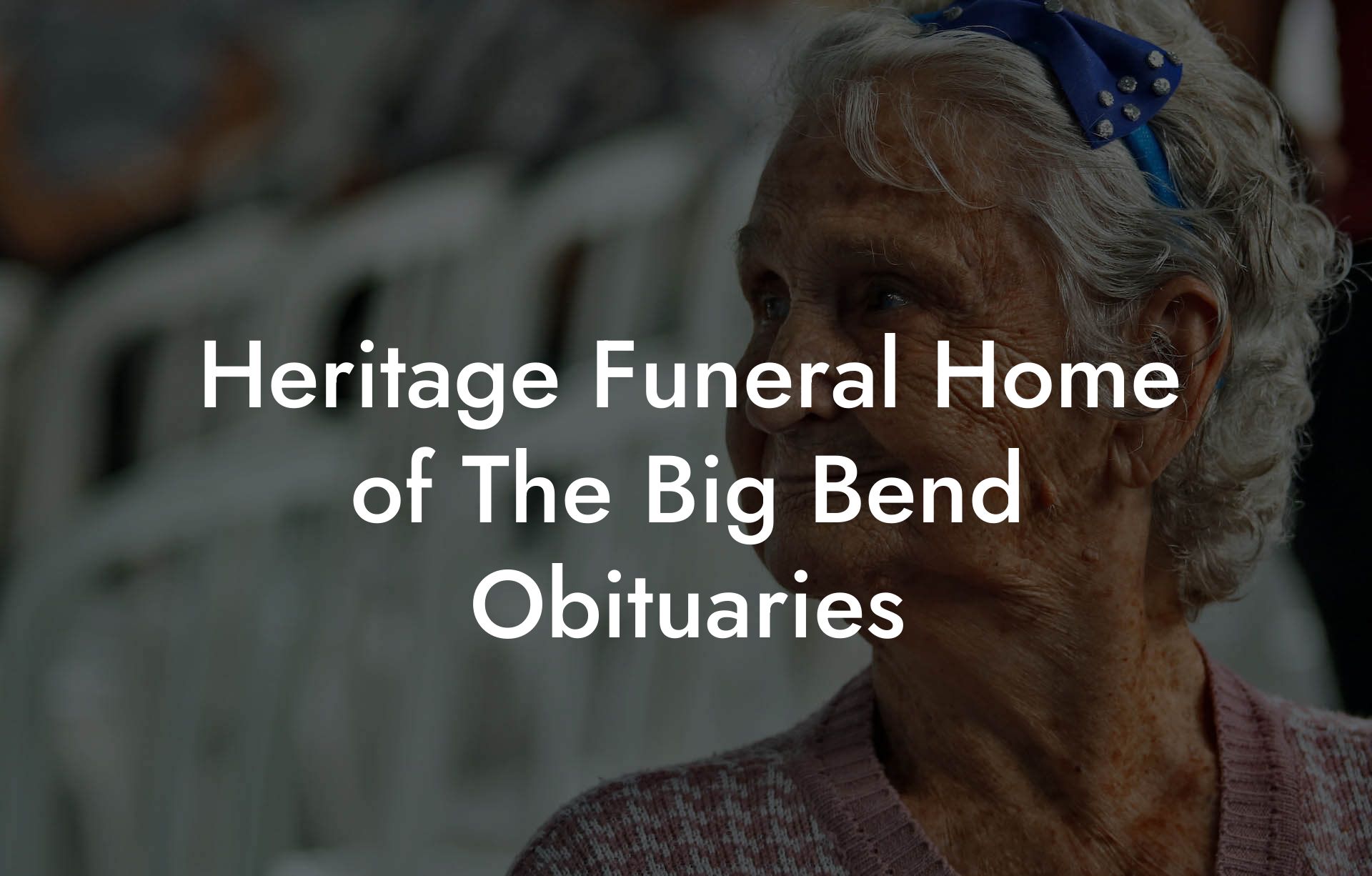 Heritage Funeral Home of The Big Bend Obituaries
