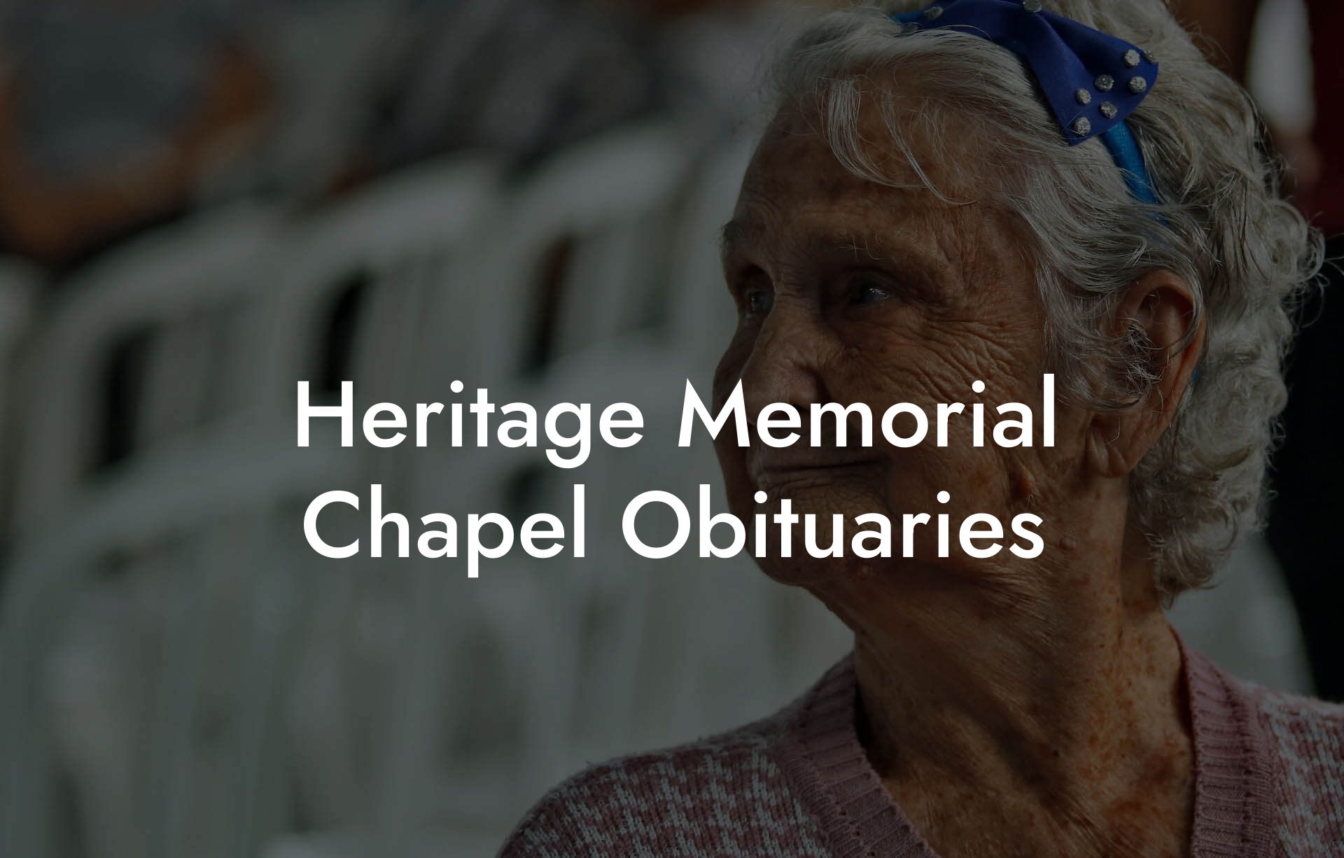 Heritage Memorial Chapel Obituaries