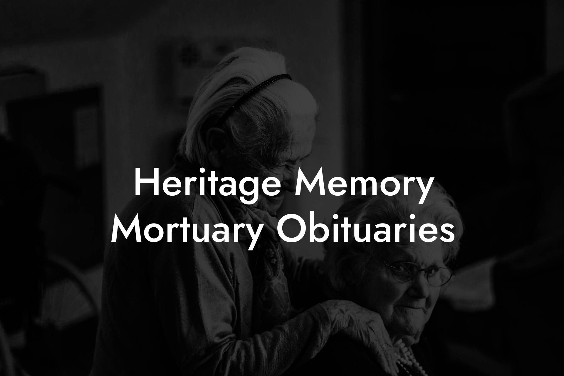 Heritage Memory Mortuary Obituaries