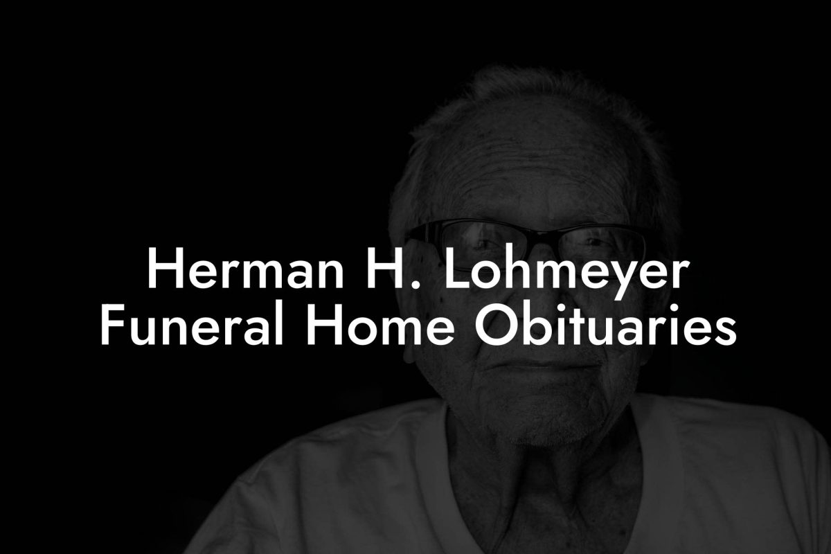 Herman H. Lohmeyer Funeral Home Obituaries