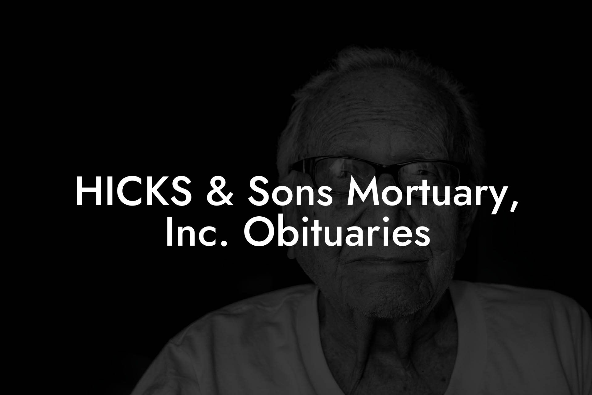 HICKS & Sons Mortuary, Inc. Obituaries