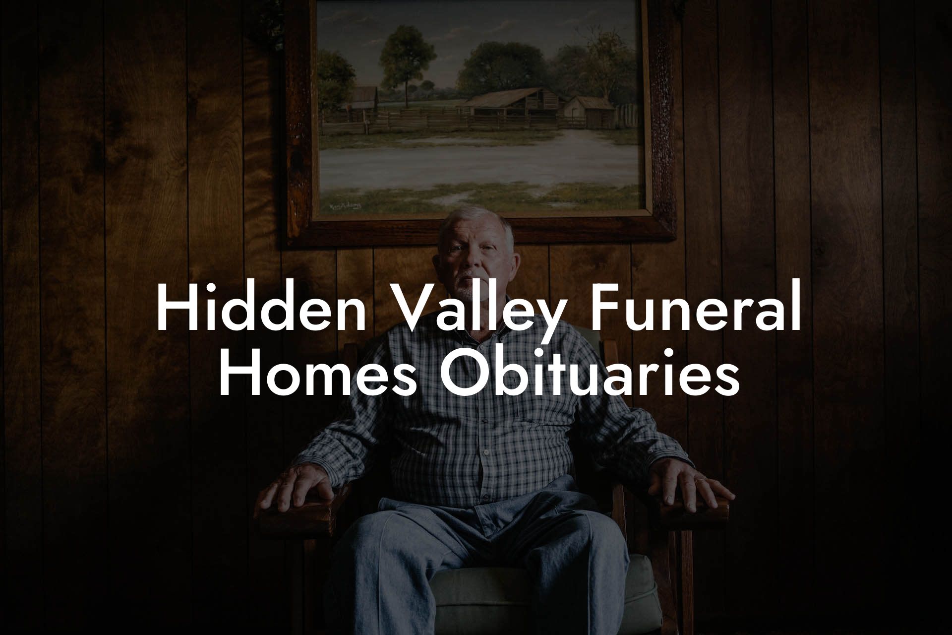 Hidden Valley Funeral Homes Obituaries