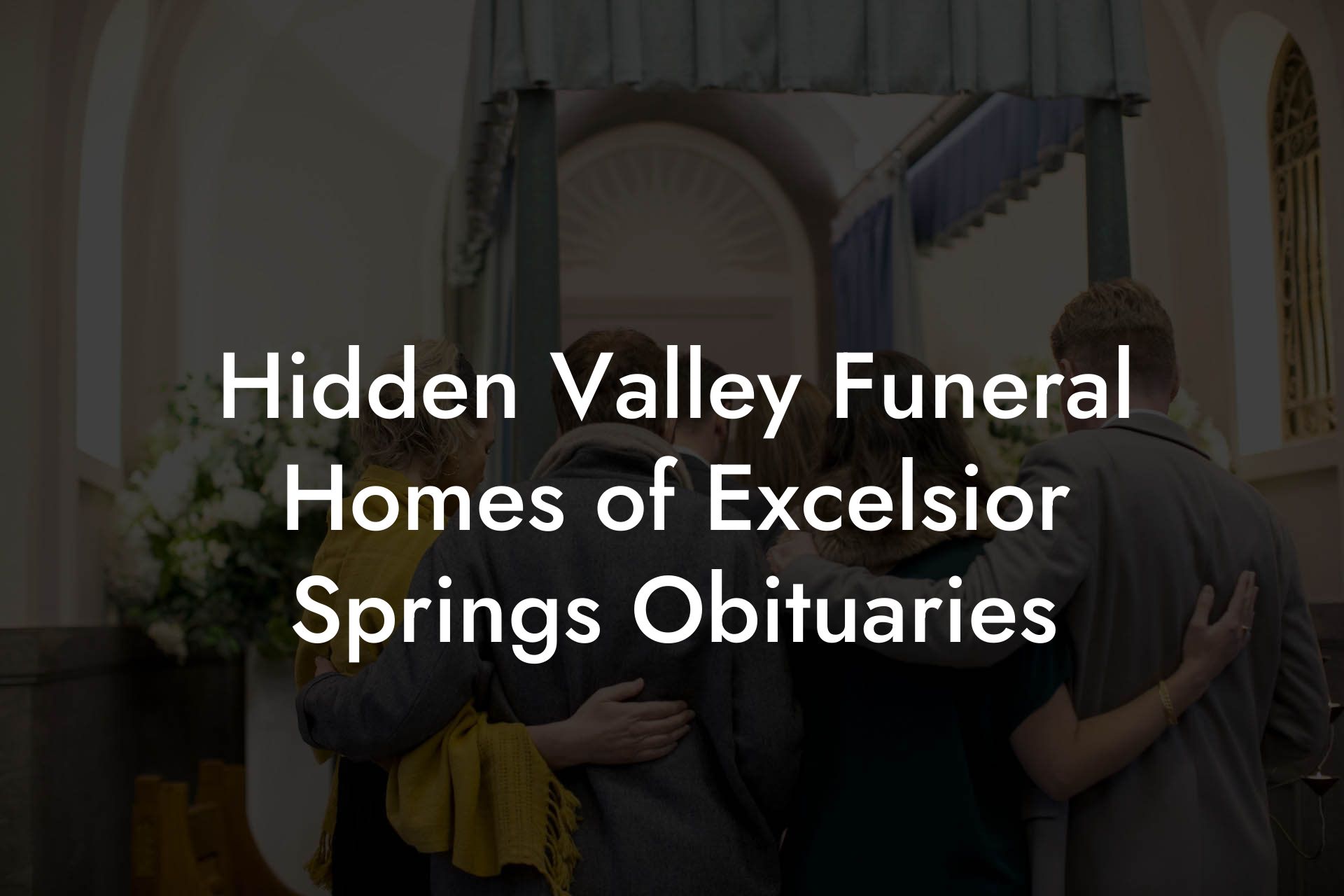 Hidden Valley Funeral Homes of Excelsior Springs Obituaries - Eulogy ...