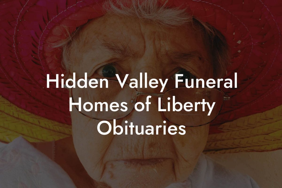 Hidden Valley Funeral Homes of Liberty Obituaries