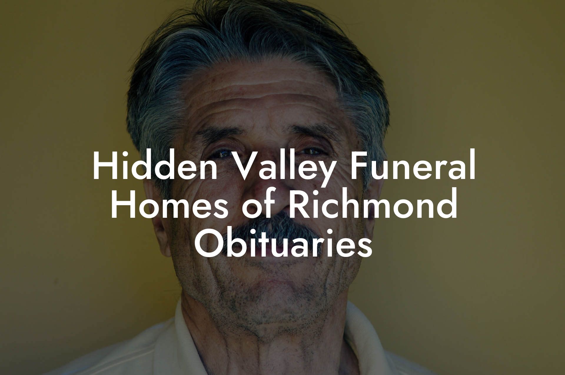 Hidden Valley Funeral Homes of Richmond Obituaries