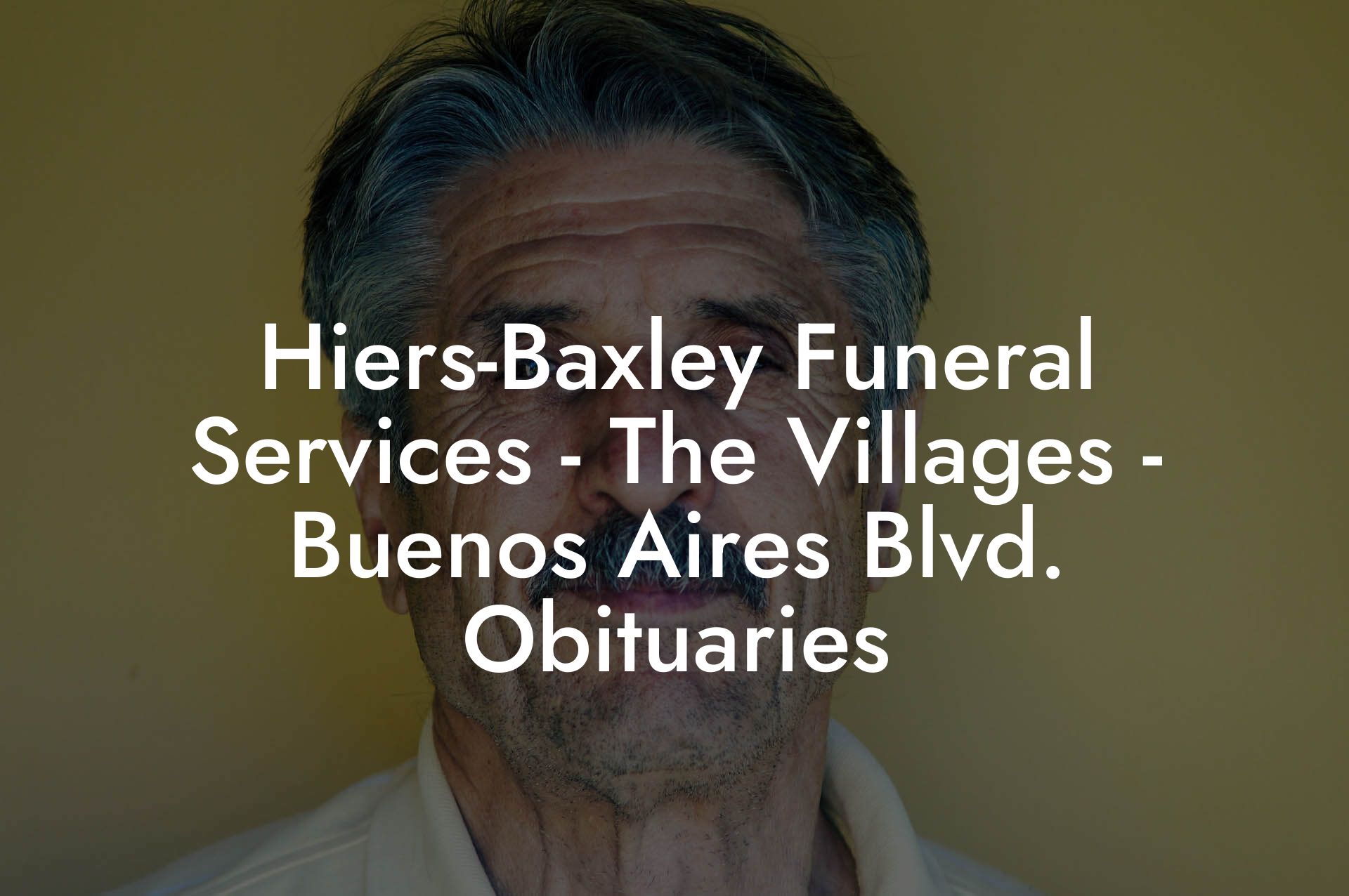 Hiers-Baxley Funeral Services - The Villages - Buenos Aires Blvd. Obituaries